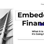 Embedded Finance: What It Is and How It's Going Mainstream
