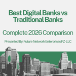 Best Digital Banks vs Traditional Banks Complete 2026 Comparison